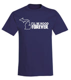 "I'll Be Hood Forever." T-Shirt - michiganluv