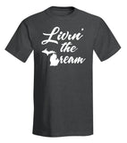 "Livin' the Dream" T-Shirt - michiganluv