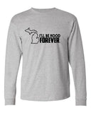 Michigan "I'll Be Hood Forever" Premium Long Sleeve T-Shirt - michiganluv