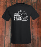 "Ya Keep Rollin'..." Michigan T-Shirt - michiganluv