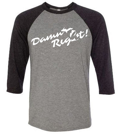 "Damn Right" Michigan Premium 3/4 Sleeve T-Shirt - michiganluv