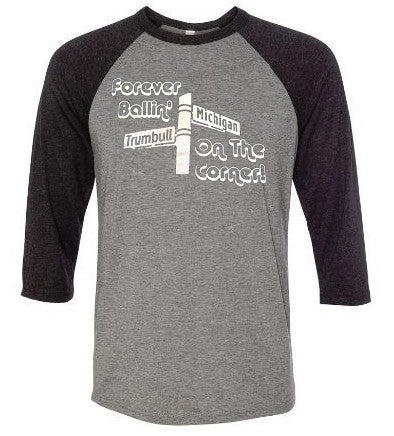 "Forever Ballin' on the Corner" Michigan & Trumbull Premium 3/4 Sleeve T-Shirt - michiganluv