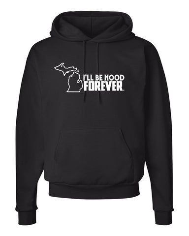 "I'll Be Hood Forever" Michigan Premium Hooded Sweatshirt - michiganluv
