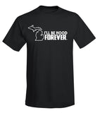 "I'll Be Hood Forever." T-Shirt - michiganluv