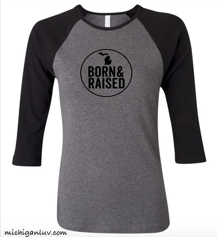 Women's "Born and Raised" Michigan Premium 3/4 Sleeve Jersey T-Shirt - michiganluv