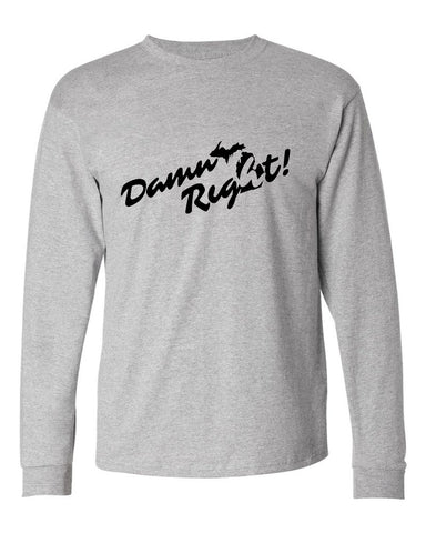 Michigan "Damn Right" Premium Long Sleeve T-Shirt - michiganluv