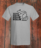 "Ya Keep Rollin'..." Michigan T-Shirt - michiganluv